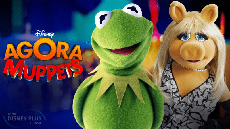 Agora-Muppets Conheça os Lançamentos desta Semana no Disney+ (08 a 14/02)