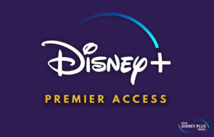 Premier Access - Acesso Premier Disney Plus
