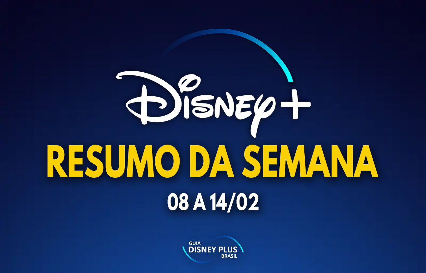 Resumo-da-Semana-Disney-Plus-08-a-14-02