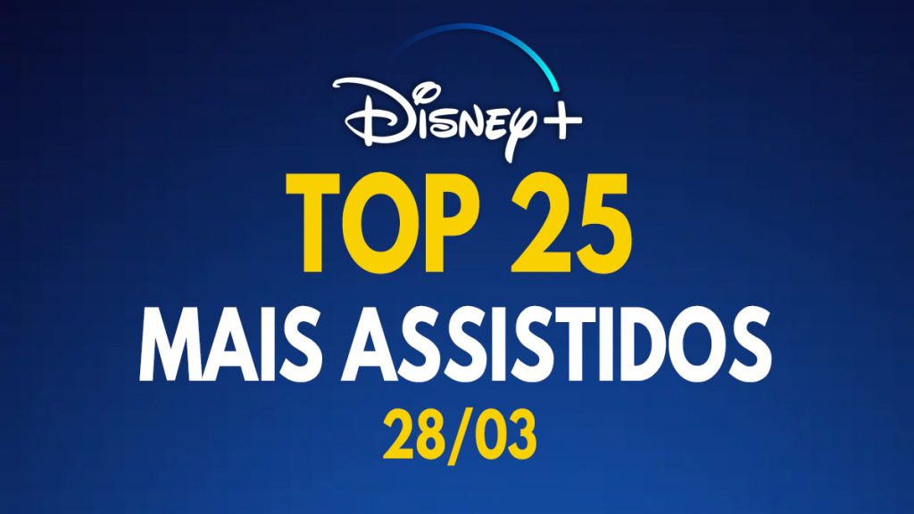 TOP-25-Mais-Assistidos-Disney-Plus-28-03-1024x576 TOP 25 - Os Atuais Campeões de Audiência no Disney+