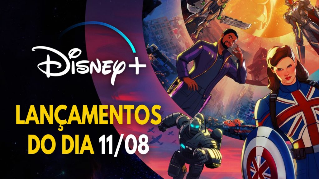 Lancamentos-do-dia-11-08-21-Disney-Plus-1-1024x576 What If...? já chegou ao Disney+ | Confira as  novidades desta quarta (11/08)