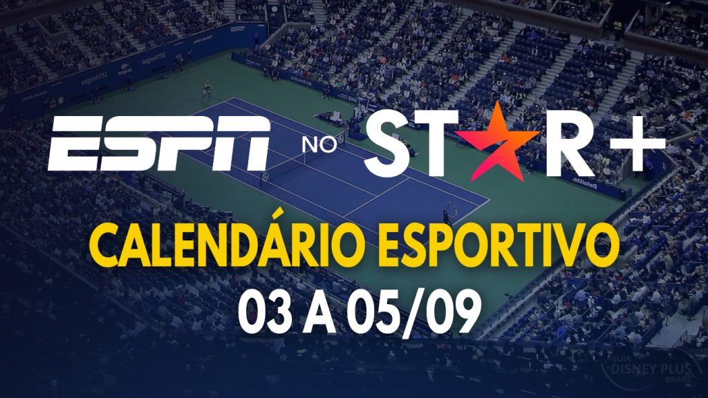 ESPN-Star-Plus-Calendario-Esportivo-1024x576 ESPN no Star+ | Confira a Programação Esportiva de 03 a 05/09