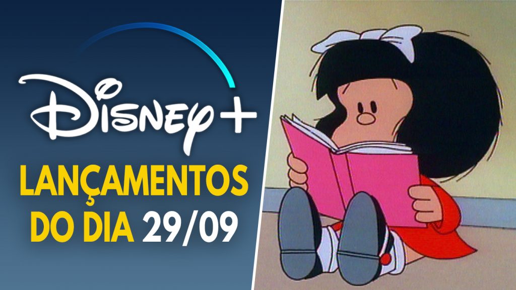 Lancamentos-do-dia-29-09-21-Disney-Plus-1-1024x576 Além de 98 episódios da Mafalda, veja quais Séries receberam novidades hoje no Disney+