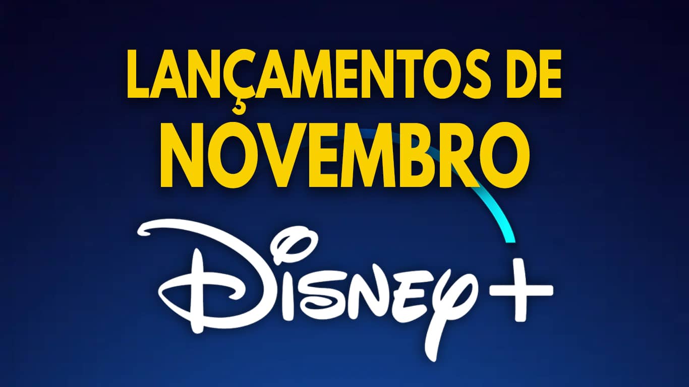 Disney-Plus-Novembro Lançamentos do Disney+ em Novembro de 2023 | Lista Atualizada