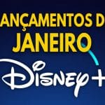 Lançamentos do Disney+ em Janeiro de 2022 | Lista Completa e Atualizada