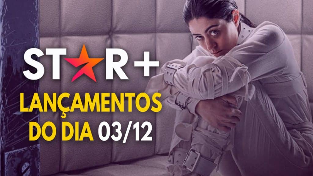 Lancamentos-do-dia-03-12-21-Star-Plus-1-1024x576 A nova série brasileira Insânia e mais 18 filmes chegaram ao Star+; confira a lista