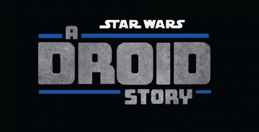 A-Droid-Story-Star-Wars Lançamentos de filmes e séries Star Wars em 2022 e 2023 | Lista Completa e Atualizada