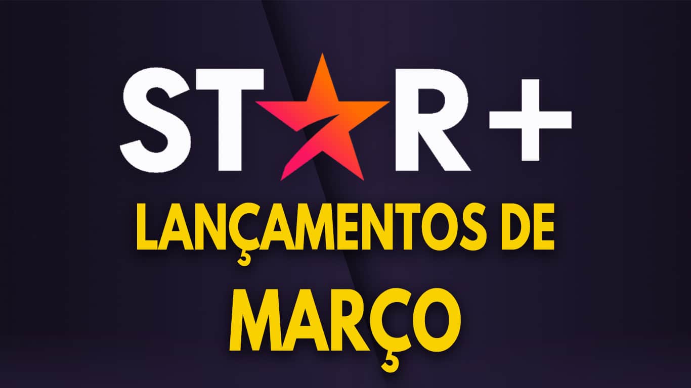 Star-Plus-Lancamentos-Marco-de-2022 Lançamentos do Star+ em Março de 2022 | Lista Completa e Atualizada