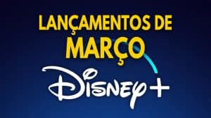 Disney-Plus-Lancamentos-Marco