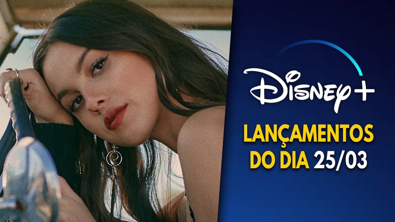 Lancamentos-Disney-Plus-25-de-marco-2022 Filme de Olivia Rodrigo estreou no Disney+; veja as últimas novidades