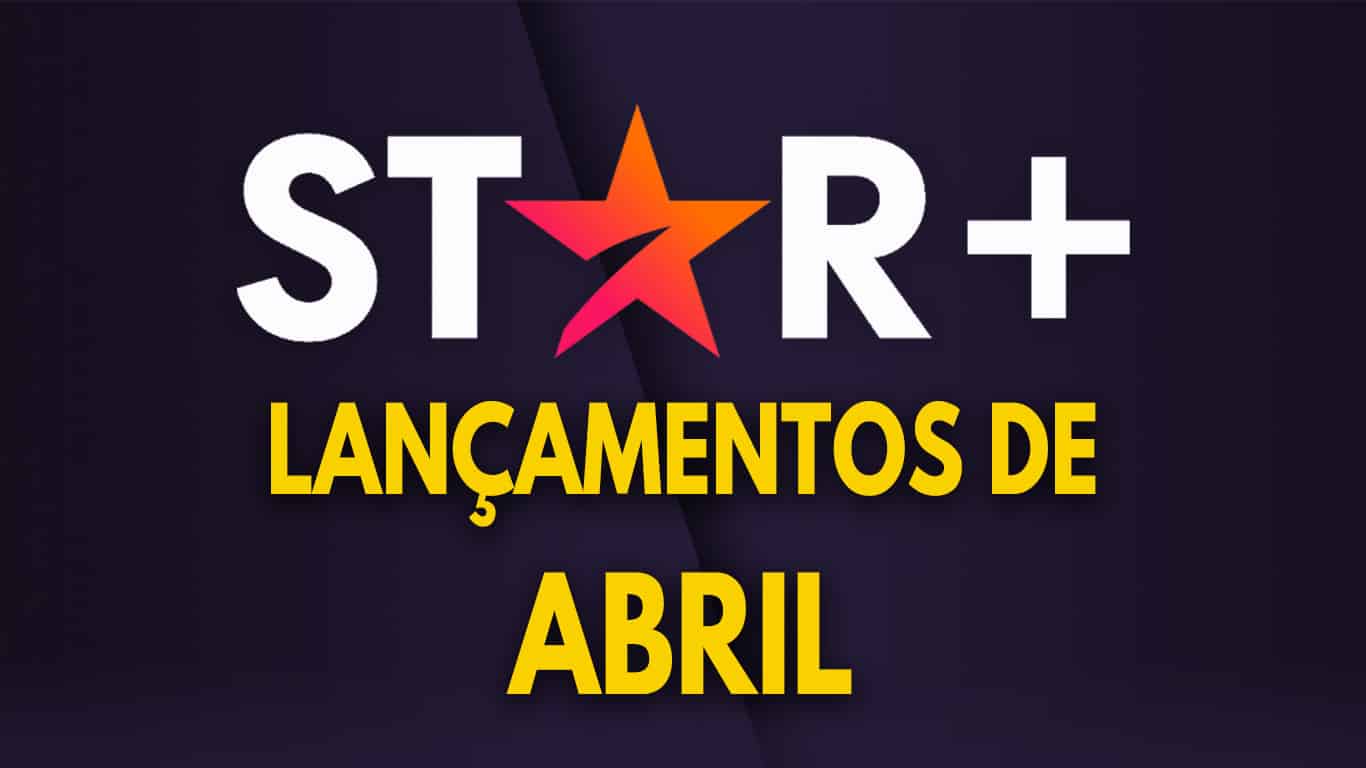 Star-Plus-Lancamentos-de-Abril Lançamentos do Star+ em Abril de 2022 | Lista Completa e Atualizada
