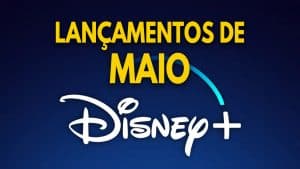 Disney-Plus-Lancamentos-de-Maio-2022