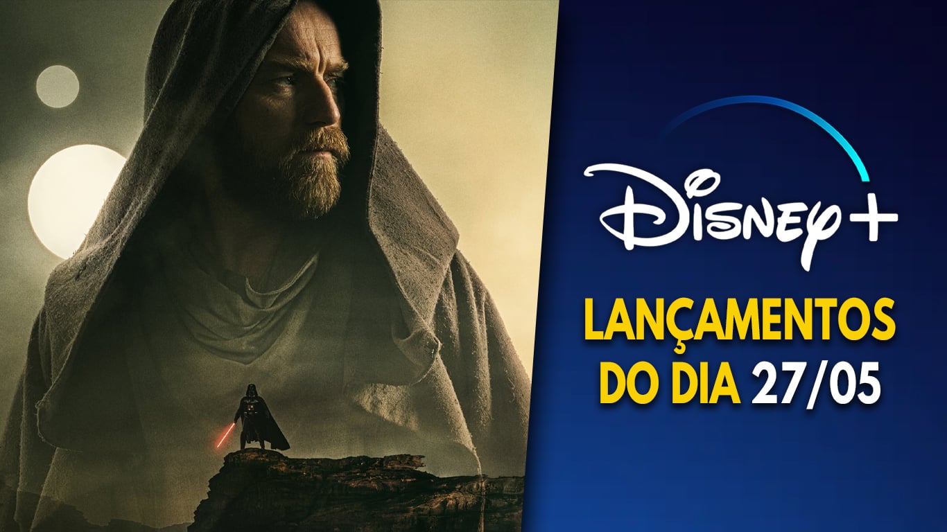Lancamentos-Disney-Plus-27-05-2022 Obi-Wan Kenobi já está disponível no Disney+! Veja as novidades do dia