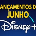 Lançamentos do Disney+ em Junho de 2022 | Lista Completa e Atualizada