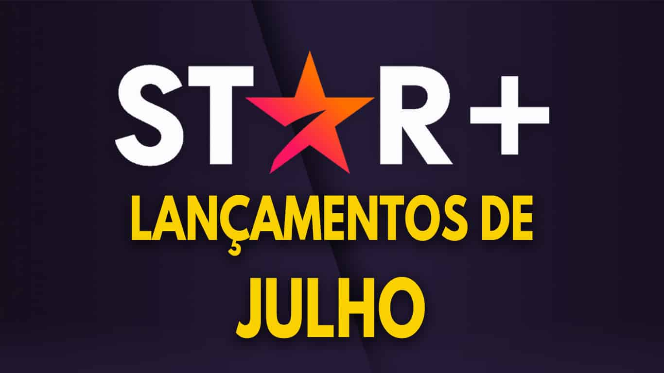 Star-Plus-Lancamentos-de-Julho-de-2022 Lançamentos do Star+ em Julho de 2022 | Lista Completa e Atualizada