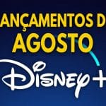 Lançamentos do Disney+ em Agosto de 2023 | Lista Atualizada