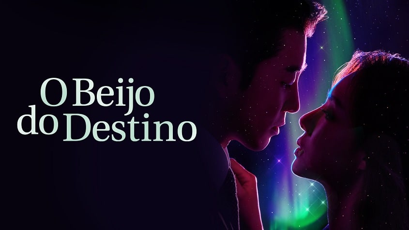 O-Beijo-do-Destino-Star-Plus 7 Doramas e Animes asiáticos que entraram ou estão chegando ao Star+