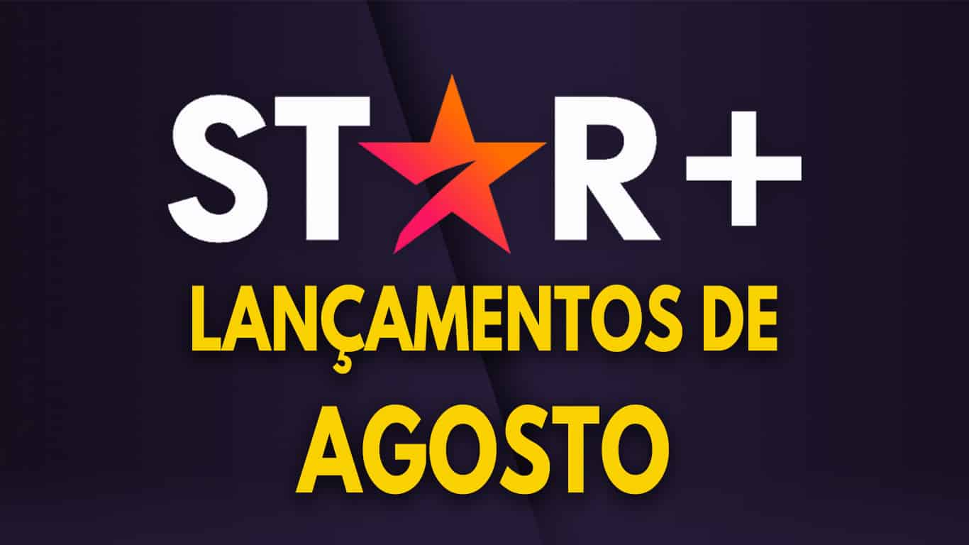 Star-Plus-Lancamentos-de-Agosto-de-2022 Lançamentos do Star+ em Agosto de 2022 | Lista Completa e Atualizada