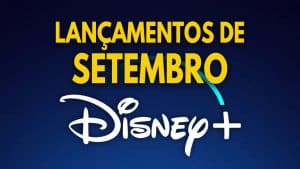 Disney-Plus-Lancamentos-Setembro-2022
