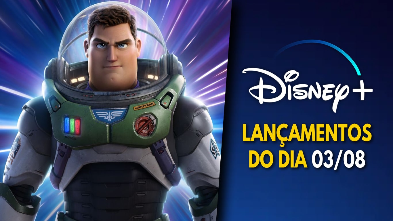 Lancamentos-do-dia-Disney-Plus-03-08-2022 Lightyear chegou ao Disney+! Veja os primeiros lançamentos de agosto