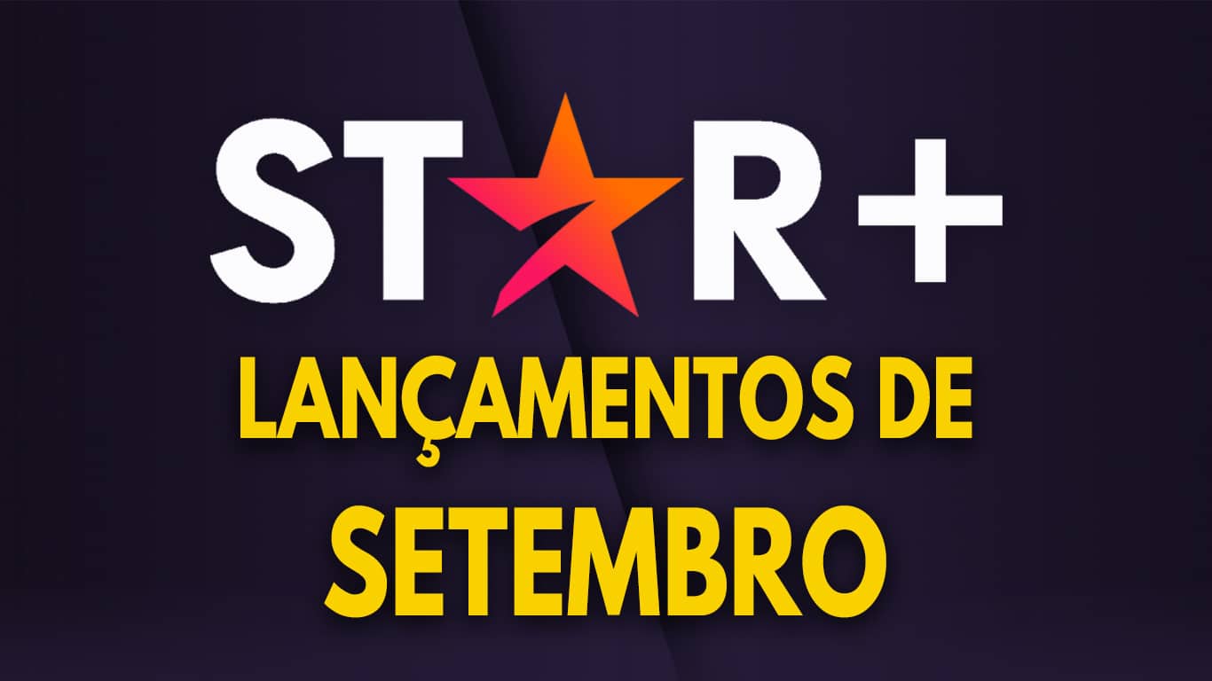 Star-Plus-Lancamentos-de-Setembro-2022 Lançamentos do Star+ em Setembro de 2023 | Lista Atualizada