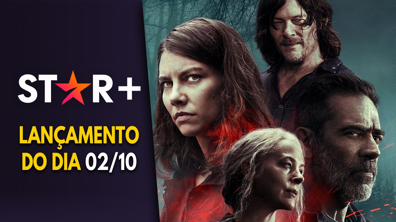 Lancamentos-Star-Plus-02-10-2022 The Walking Dead: episódio 17 da 11ª Temporada já está disponível no Star+