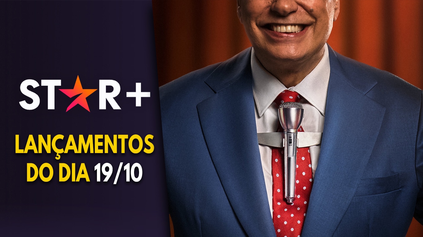 Lancamentos-do-dia-Star-Plus-19-10-2022 Dia de muitas novidades no Star+, incluindo 'O Rei da TV', sobre Silvio Santos