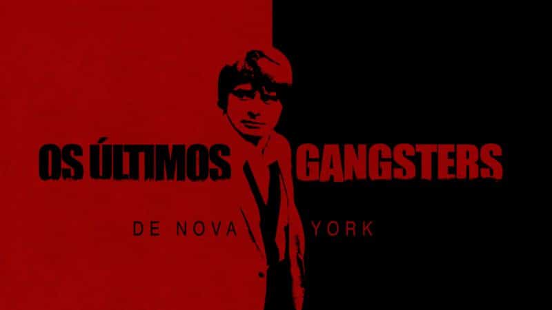 Os-Ultimos-Gangsters-de-Nova-York-Star-Plus Confira os novos filmes e documentários lançados no Star+ (21/10)