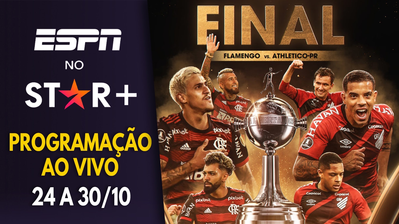 Programacao-Esportiva-ESPN-Star-Plus-24-a-30-de-outubro Flamengo x Athletico-PR: Star+ vai transmitir a grande final da Libertadores
