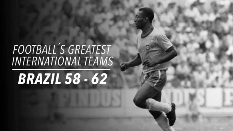 Footballs-Greatest-International-Teams-Brazil-58-62 Star+ cria coleção com diversos especiais em homenagem a Pelé