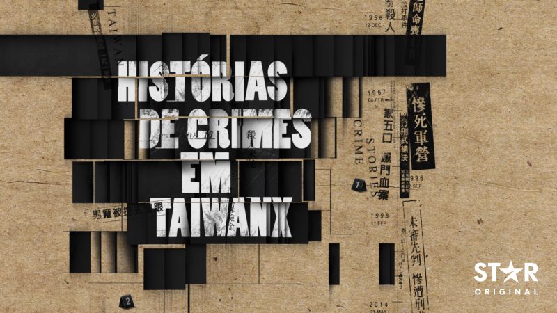 Historias-de-Crimes-em-Taiwan-Star-Plus Star+ lançou mais 4 séries, incluindo Bleach e Kaçış: Fuga Terrorista