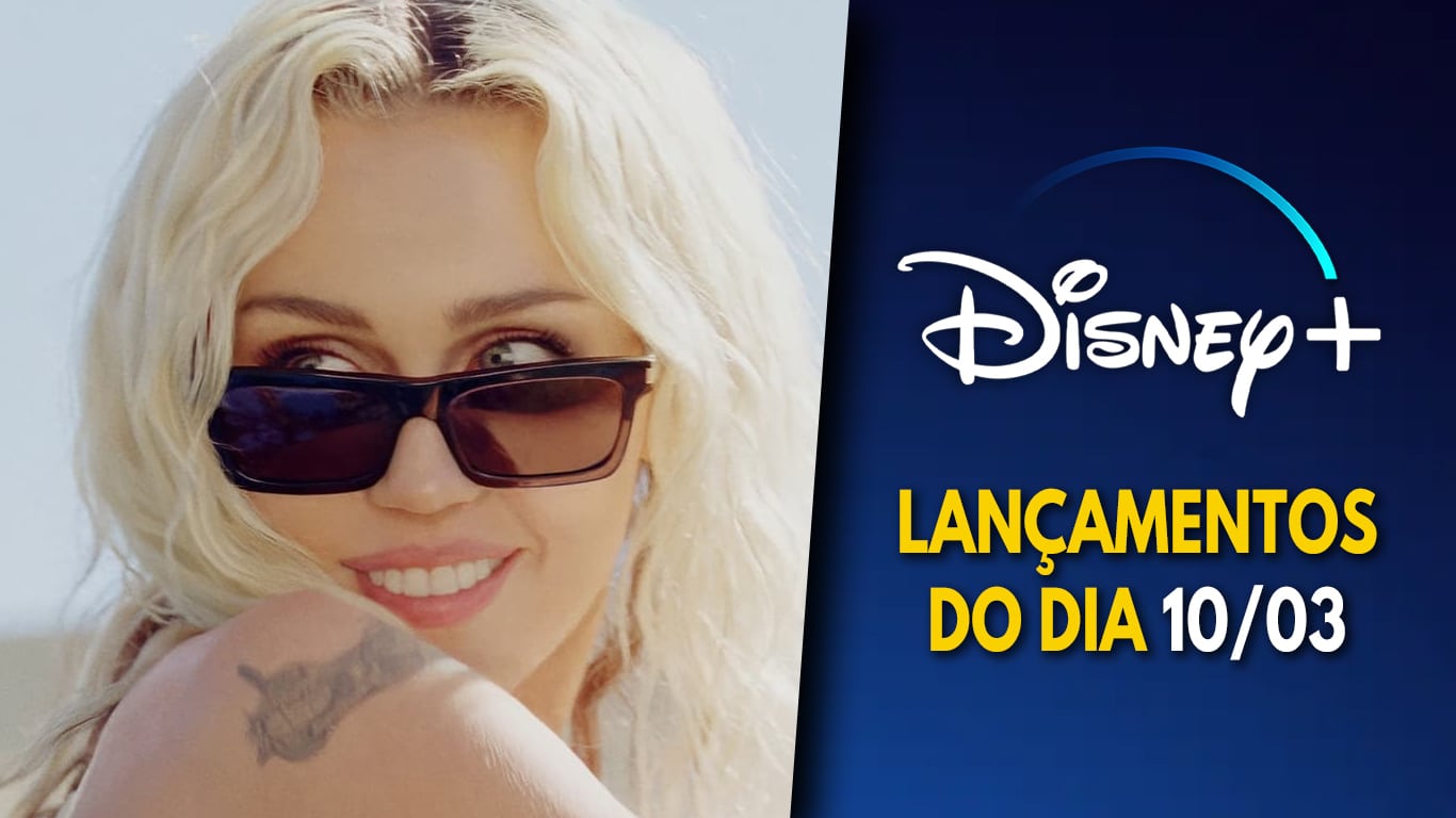 Lancamentos-do-dia-Disney-Plus-10-03-2023 Miley Cyrus, A Jogada de Chang e Homem-Aranha 3 chegam ao Disney+