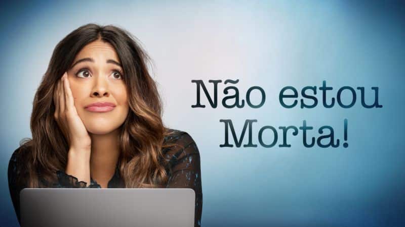 Nao-Estou-Morta-Star-Plus Estrearam hoje no Star+ 5 séries e 2 filmes brasileiros; confira!