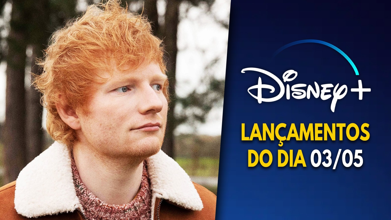 Lancamentos-Disney-Plus-do-dia-03-05-2023 Ed Sheeran: A Soma de Tudo | Série documental estreou no Disney+