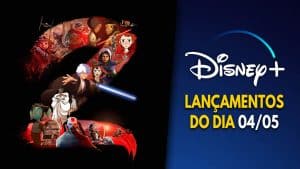 Lancamentos-Disney-Plus-do-dia-04-05-2023