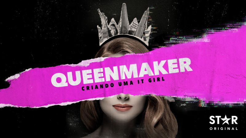 Queenmaker-Criando-Uma-It-Girl-Star-Plus Dia de estreias no Star+! Veja as novas séries que chegaram
