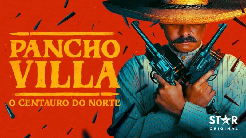 Pancho-Villa-O-Centauro-do-Norte-Star-Plus Pancho Villa e 9-1-1 estão entre as novidades de hoje no Star+