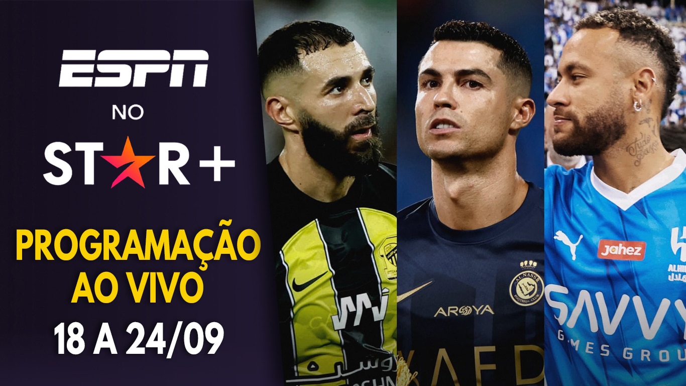 ESPN-Programacao-Star-Plus-18-a-24-de-setembro CR7, Neymar e Benzema estão na programação da ESPN no Star+