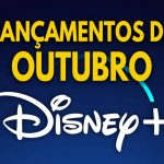 Lançamentos do Disney+ em Outubro de 2023 | Lista Atualizada