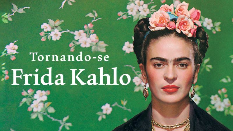 Tornando-se-Frida-Kahlo Star+ lança série de Frida Kahlo e novos episódios de 3 animes