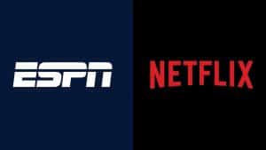 ESPN e Netflix