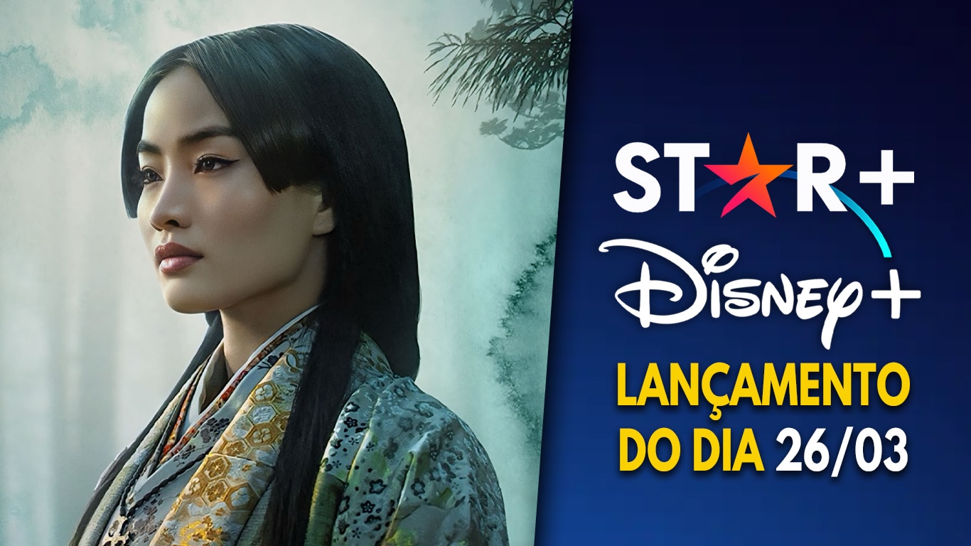 Lancamentos-do-dia-Disney-Plus-26-03-2024-1 Star+ lança 6º episódio de Xógum: 'Damas do Mundo do Salgueiro'