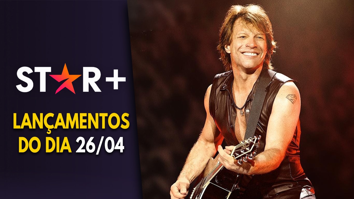 Lancamentos-Star-Plus-do-dia-26-04-2024 Disney lança 'A História de Bon Jovi' e episódios de 2 séries
