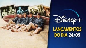 Lancamentos-Disney-Plus-do-dia-24-05-2024