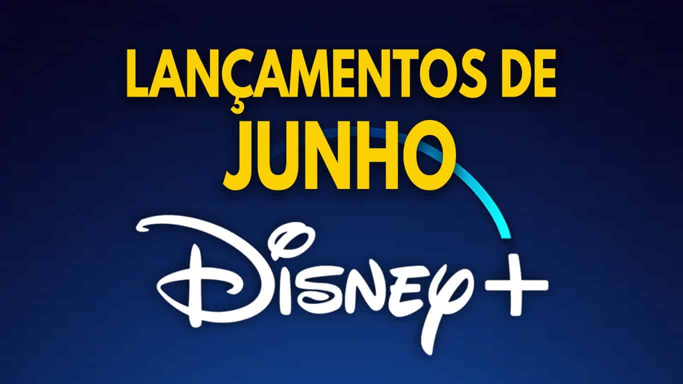 Lancamentos-Disney-Plus-no-mes-de-Junho Lançamentos do Disney+ em Junho de 2024 | Lista Atualizada