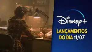 Lancamentos-DisneyPlus-do-dia-11-07-2024