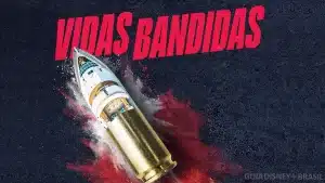 Vidas-Bandidas-DisneyPlus