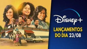 Lancamentos-Disney-Plus-do-dia-23-08-2024