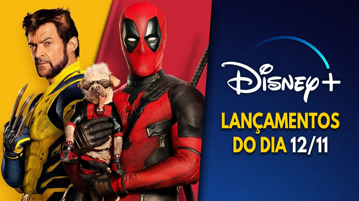 Lancamentos-DisneyPlus-do-dia-12-11-2024 Deadpool & Wolverine chegou sem IMAX no Disney+, mas com especial "Avante"