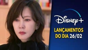 Lançamentos Disney Plus do dia 26-02-2025